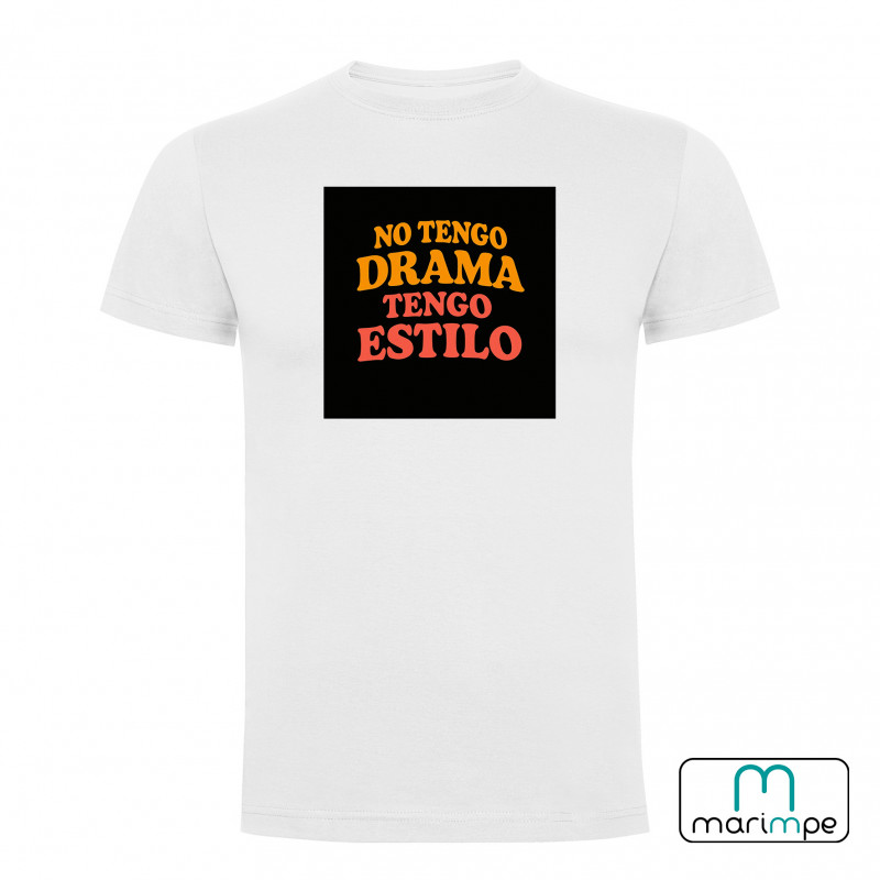 CAMISETA NO TENGO DRAMA TENGO ESTILO