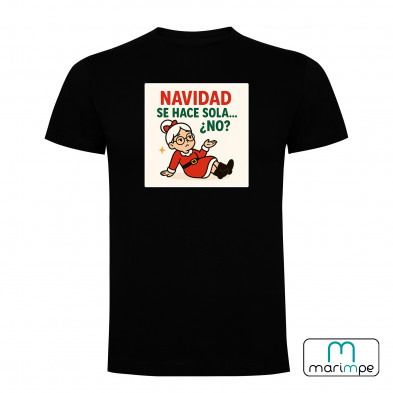 CAMISETA NAVIDAD SE HACE SOLA ¿NO?
