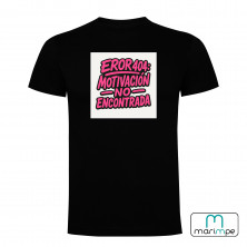 CAMISETA ERROR 404: MOTIVACIÓN NO ENCONTRADA