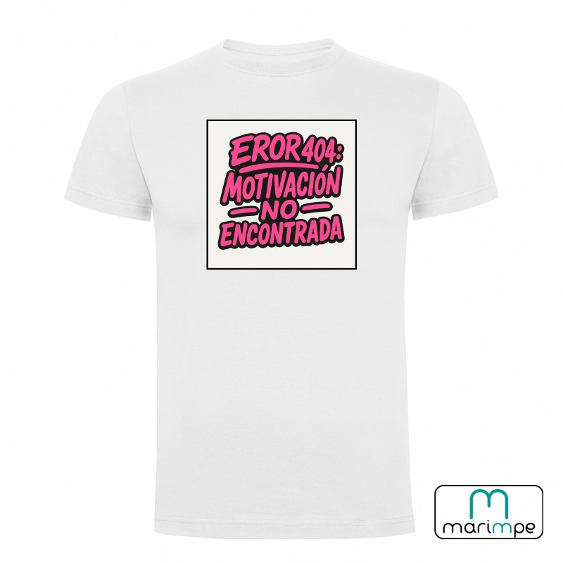 CAMISETA ERROR 404: MOTIVACIÓN NO ENCONTRADA