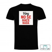 CAMISETA HOY NO SE HACE NADA