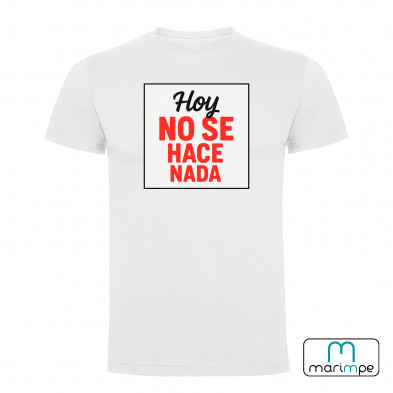 CAMISETA HOY NO SE HACE NADA