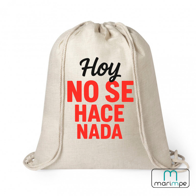 MOCHILA LINO "MOCHILA HOY NO SE HACE NADA"