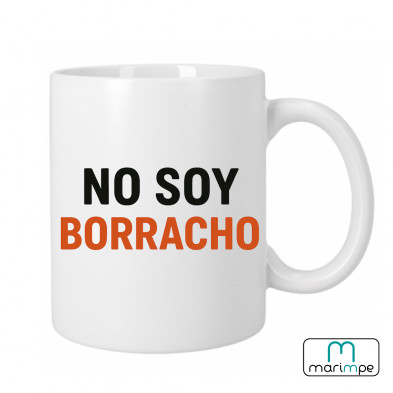Taza  "TAZA NO SOY BORRACHO"