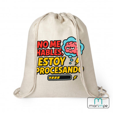 MOCHILA LINO "MOCHILA NO ME HABLES, ESTOY PROCESANDO"