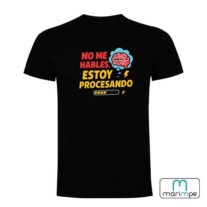 CAMISETA NO ME HABLES, ESTOY PROCESANDO