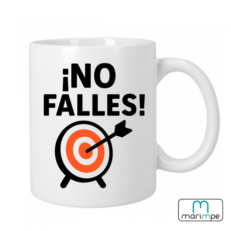 Taza  "TAZA ¡NO FALLES!"