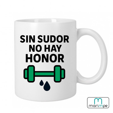 Taza  "TAZA SIN SUDOR NO HAY HONOR"
