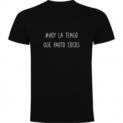 Camiseta hashtag hoy la tengo que parto cocos