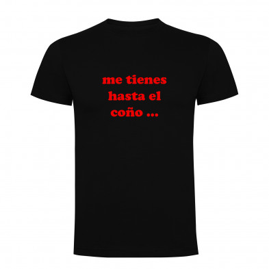 Camiseta Me tienes Hasta el Coño