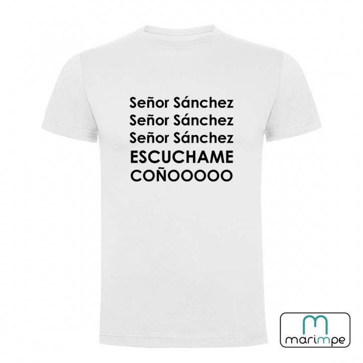 Camiseta SEÑOR SÁNCHEZ, SEÑOR SÁNCHEZ, SEÑOR SÁNCHEZ ESUCHEME COÑOOOOO