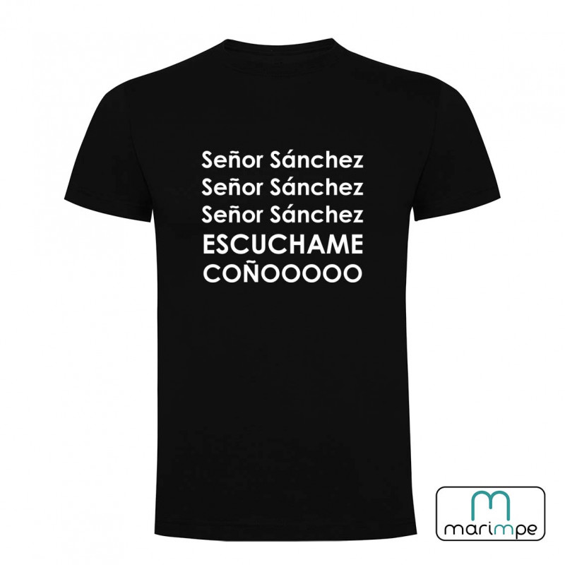 Camiseta SEÑOR SÁNCHEZ, SEÑOR SÁNCHEZ, SEÑOR SÁNCHEZ ESUCHEME COÑOOOOO