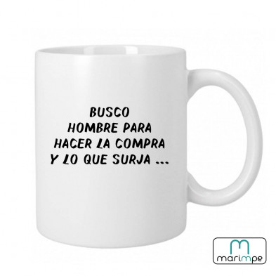 Taza  "BUSCO PARA HACER LA COMPRA O LO QUE SURJA "