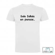 Camiseta Solo follais en pensar