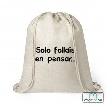 MOCHILA LINO "SOLO FOLLAIS EN PENSAR"