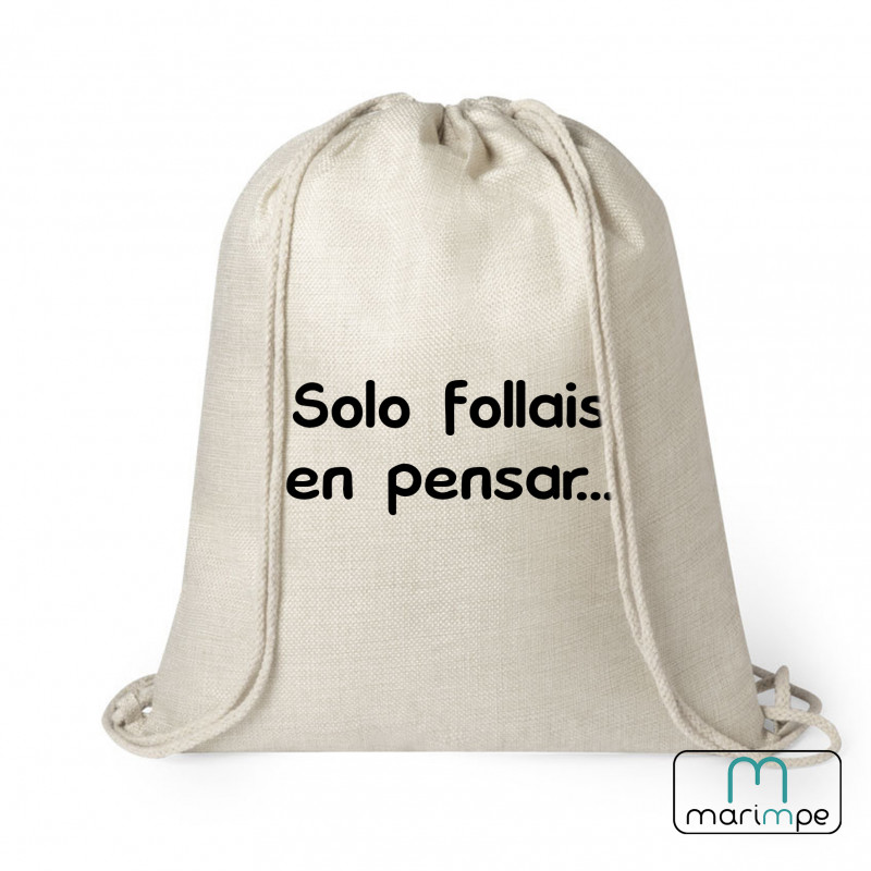 MOCHILA LINO "SOLO FOLLAIS EN PENSAR"
