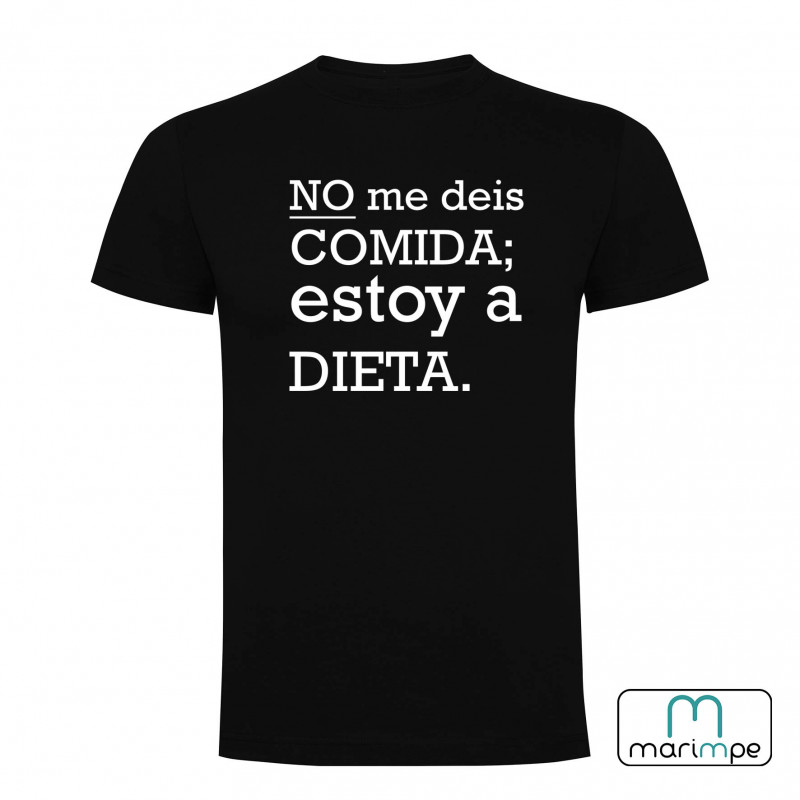CAMISETA NO ME DEIS COMIDA ESTOY A DIETA