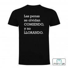 CAMISETA LAS PENAS SE OLVIDAN COMIENDO NO LLORANDO