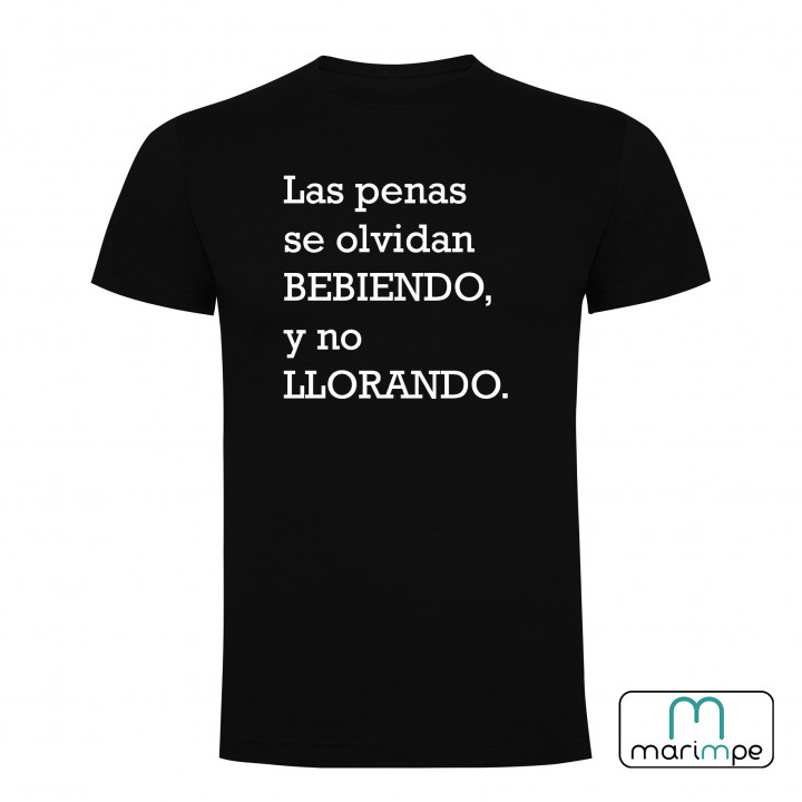 CAMISETA LAS PENAS SE OLVIDAN BEBIENDO NO LLORANDO