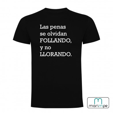 CAMISETA LAS PENAS SE OLVIDAN FOLLANDO NO LLORANDO