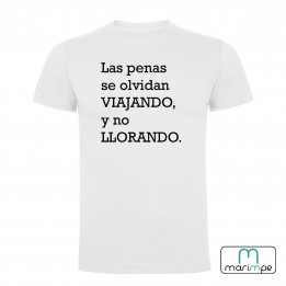 CAMISETA LAS PENAS SE OLVIDAN VIAJANDO NO LLORANDO