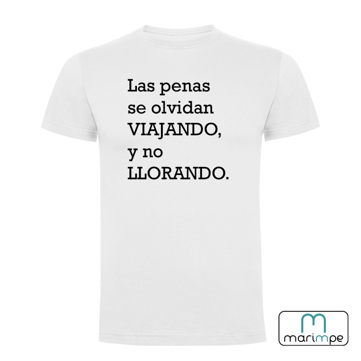 CAMISETA LAS PENAS SE OLVIDAN VIAJANDO NO LLORANDO