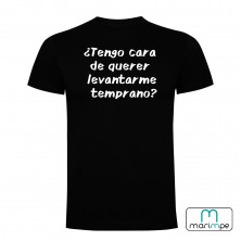 CAMISETA TENGO YO CARA DE LEVANTARME TEMPRANO