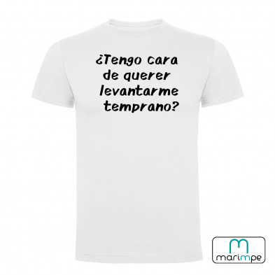 CAMISETA TENGO YO CARA DE LEVANTARME TEMPRANO